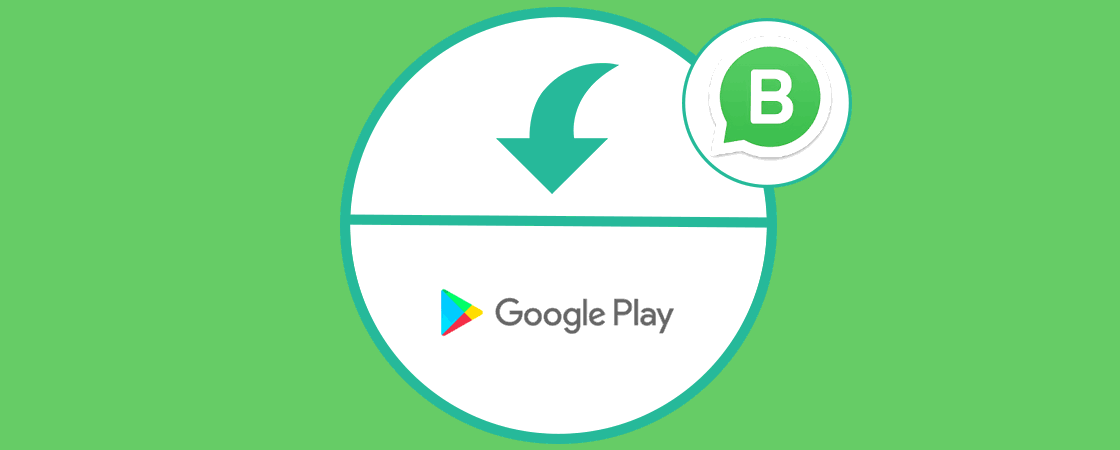 WhatsApp Business disponible para descargar en Google Play