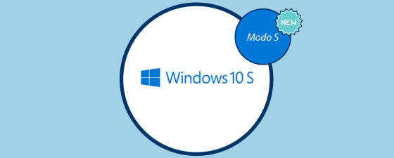 Windows 10 S: De sistema operativo a Modo S en Windows 10