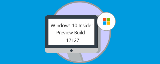 La nueva Bulid 17127 nos acerca más a Windows 10 Spring Creators Update