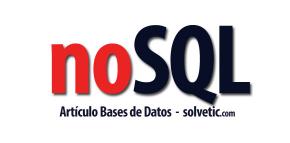 NoSQL, lo nuevo en Bases de Datos