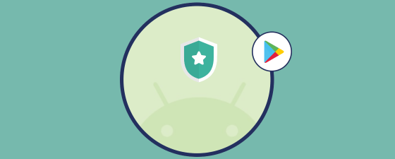 Cambios en Play Store para mejorar la seguridad de Apps en Android