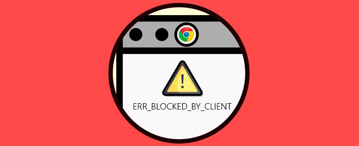 ERR BLOCKED BY CLIENT Chrome solución