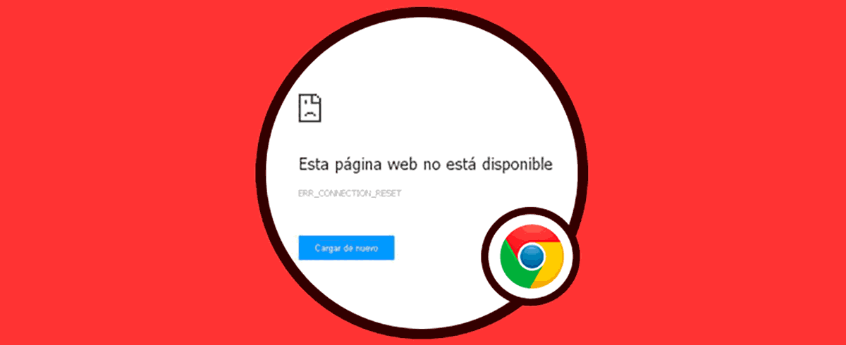 Solucionar error ERR_CONNECTION_RESET en Chrome