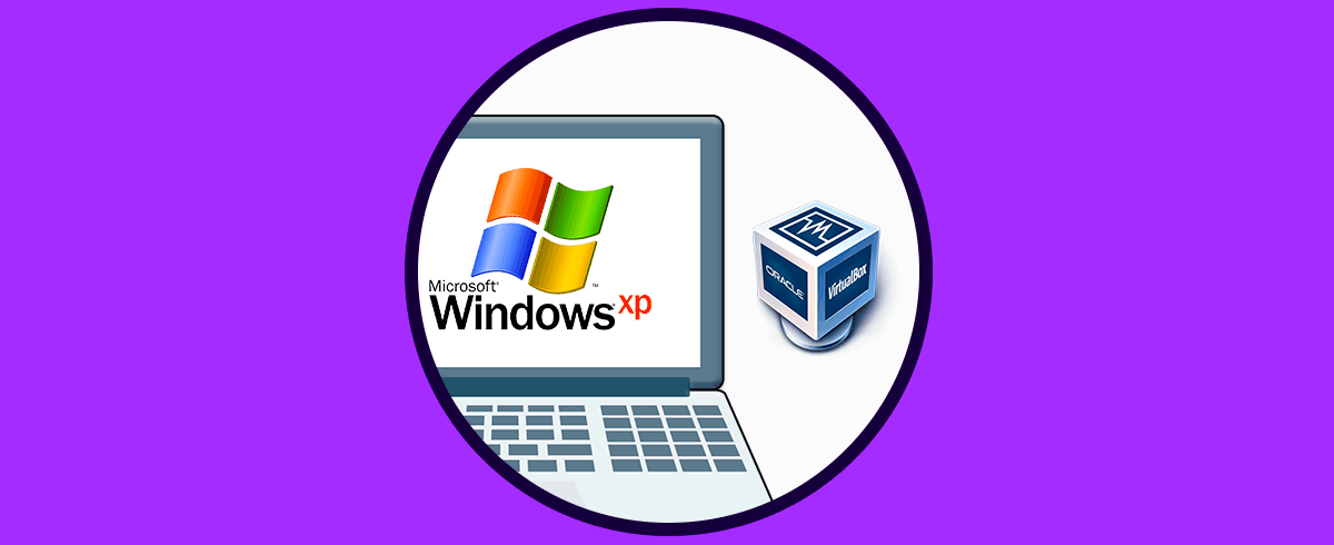 Instalar Windows XP con VirtualBox en Windows 10