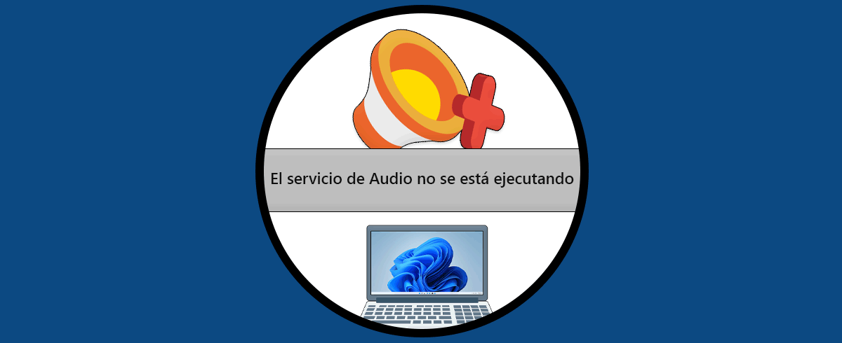 Servicio de Audio no se está Ejecutando Windows 11