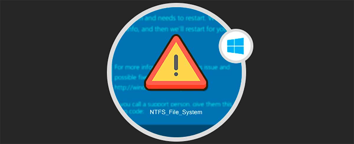 Solucionar error pantallazo azul NTFS_File_System Windows 10