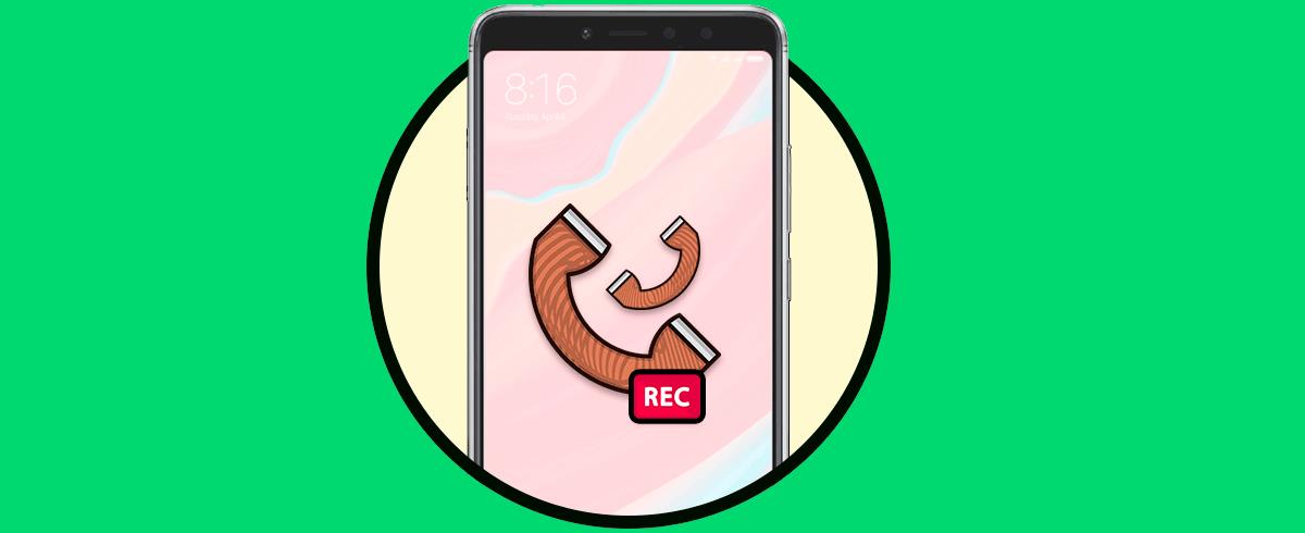 Cómo grabar llamadas Xiaomi Redmi S2 sin aplicaciones