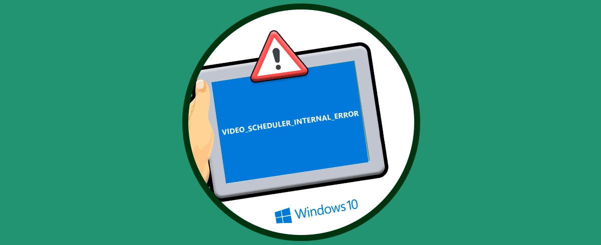 Solucionar error VIDEO SCHEDULER INTERNAL ERROR en Windows 10