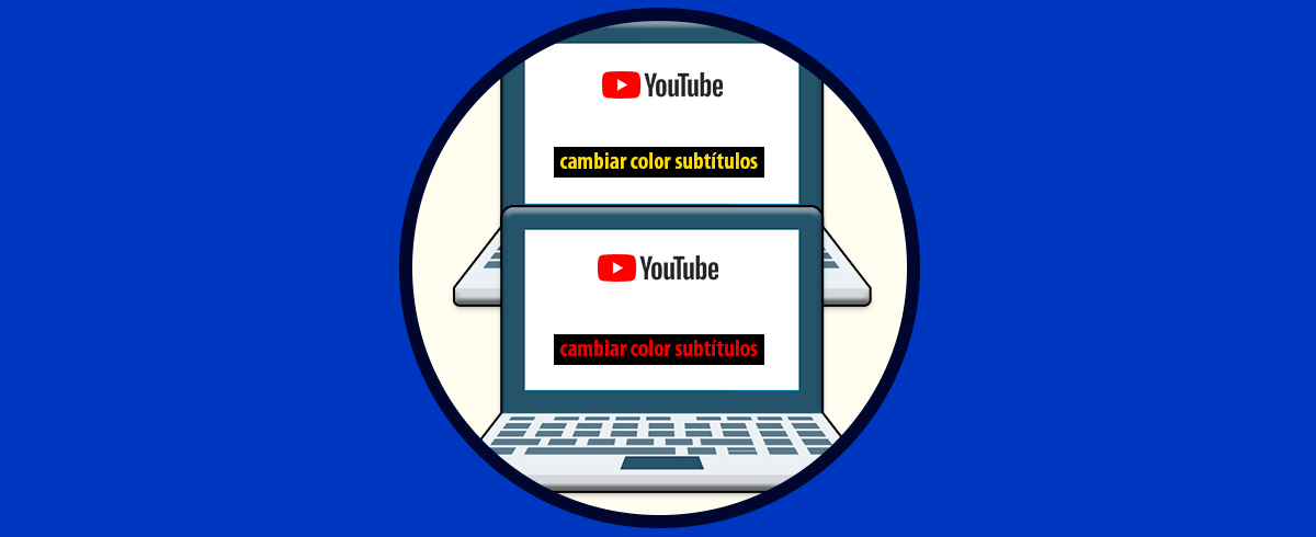 Cómo cambiar el color de los Subtítulos en YouTube