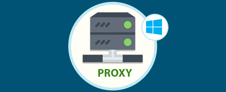 Cómo configurar servidor Proxy en Windows 10