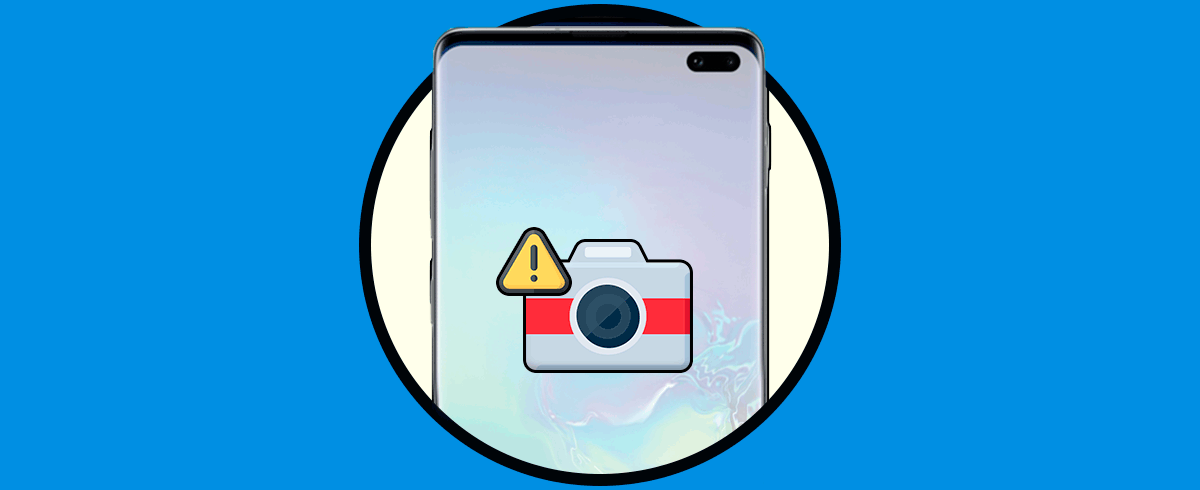 Cómo solucionar error de cámara Samsung Galaxy S10 Plus