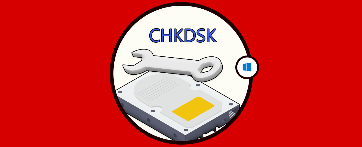 Comando CHKDSK: Escanear y reparar disco duro Windows 10, 8, 7