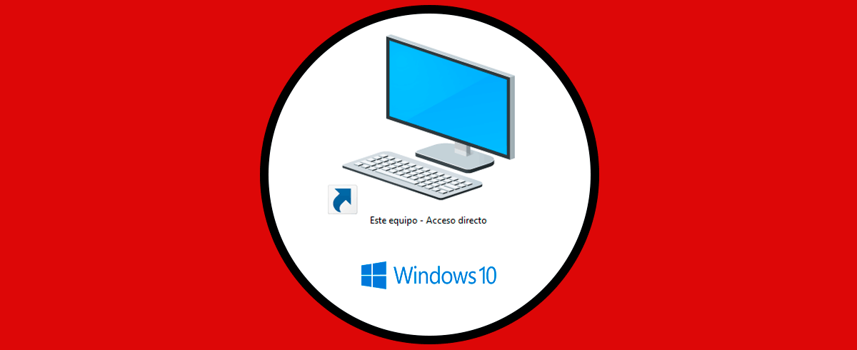 Crear acceso directo Este Equipo Windows 10