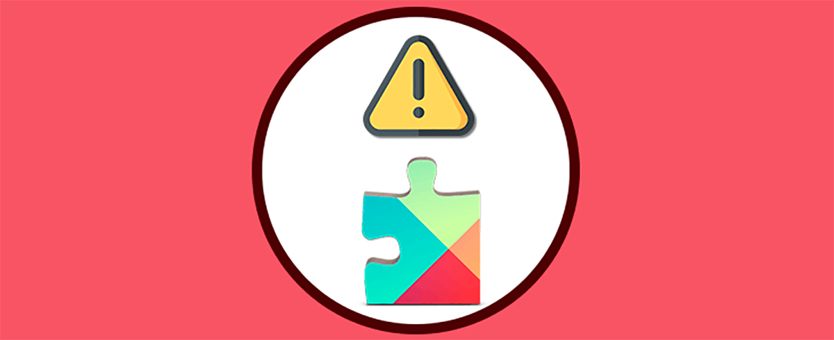 Cómo solucionar error Android Google Play Service se detuvo