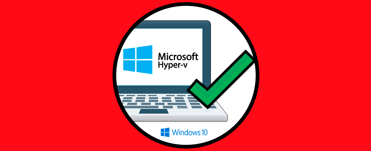 Cómo habilitar Hyper-V para virtualizar en Windows 10