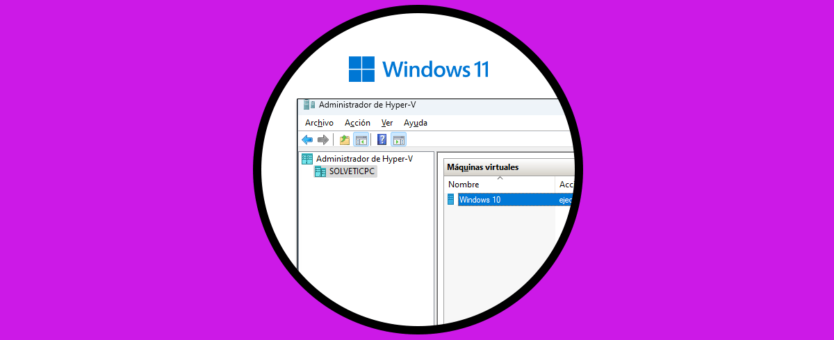 Crear Máquina Virtual en Hyper-V Windows 11