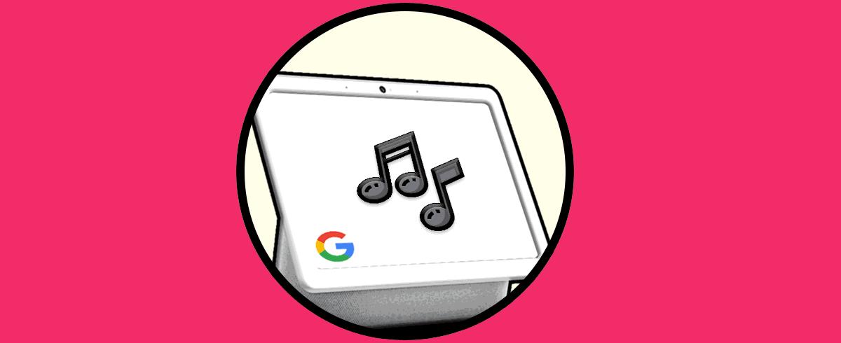 Cómo escuchar música en Google Nest Hub