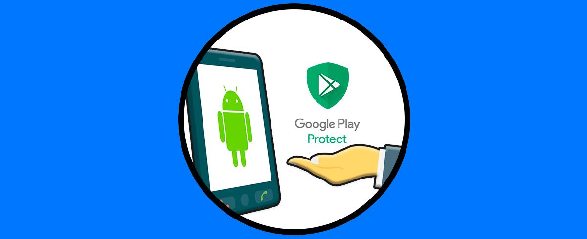 Cómo habilitar o deshabilitar Google Play Protect en Android