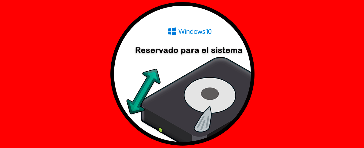 Aumentar partición reservada para el sistema Windows 10