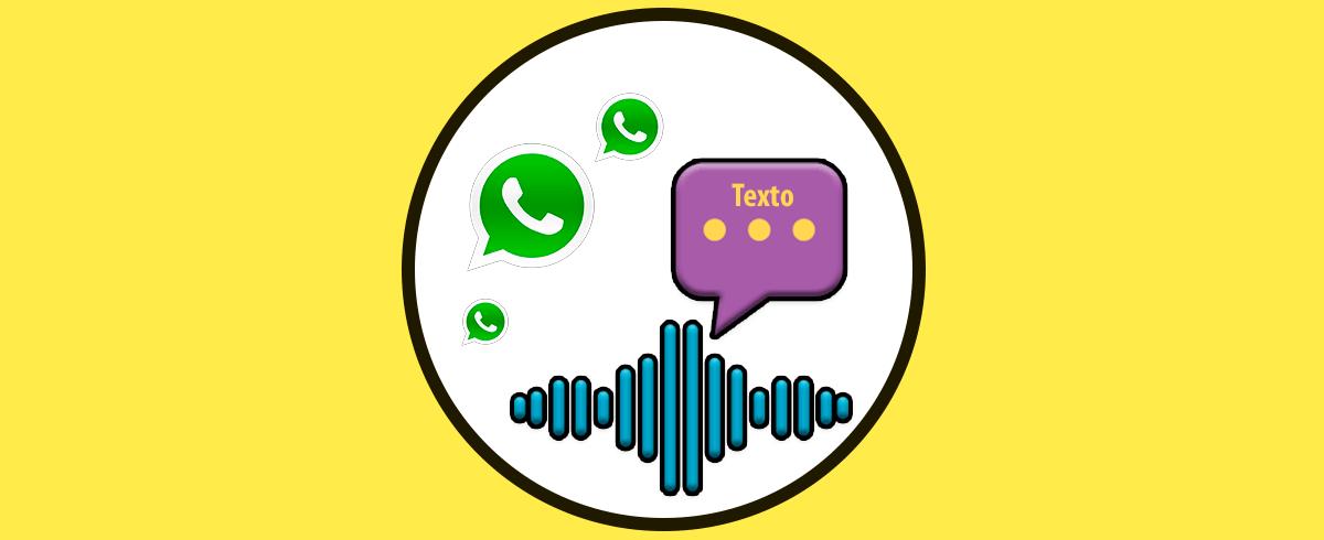 Cómo convertir mensajes de voz WhatsApp a texto Android o iPhone
