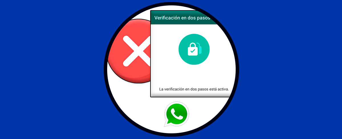 Cómo quitar la verificación en dos pasos de WhatsApp