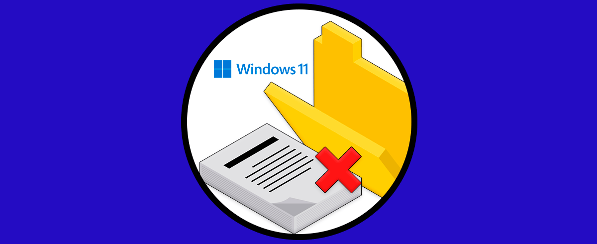 Forzar eliminar archivo o carpeta Windows 11