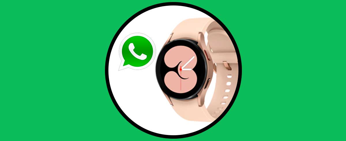 Cómo activar y poner WhatsApp en Samsung Galaxy Watch 4
