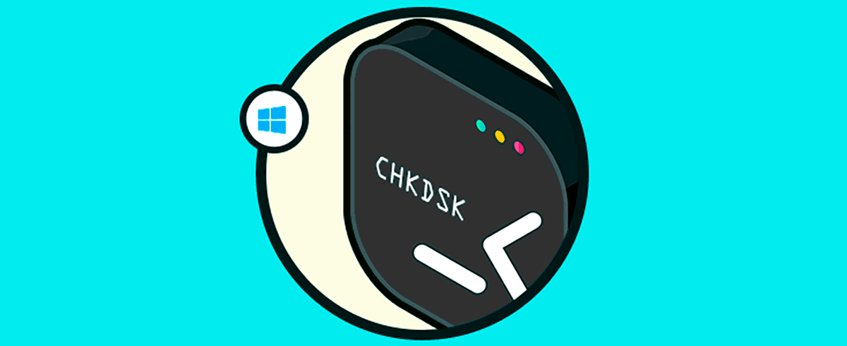 Comando CHKDSK: Escanear y reparar disco duro Windows 10, 8, 7