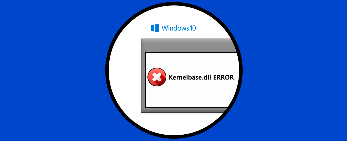 Solucionar Kernelbase.dll Error Windows 10