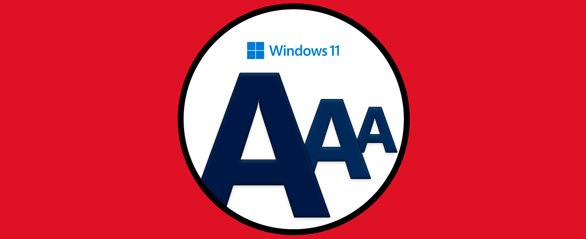Cambiar tamaño Letra Explorador Windows 11