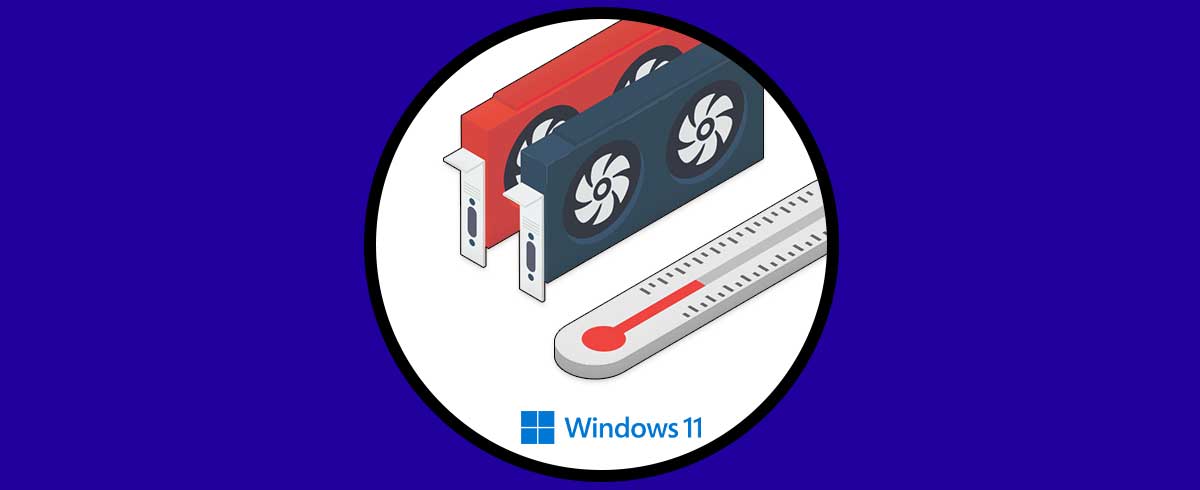 Temperatura Tarjeta Gráfica Windows 11 sin programas